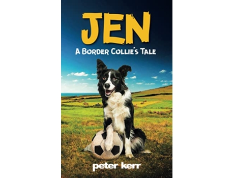 Livro JEN A Border Collie’s Tale An Old Farm Dog Reflects On Her Life de Peter Kerr (Inglês)