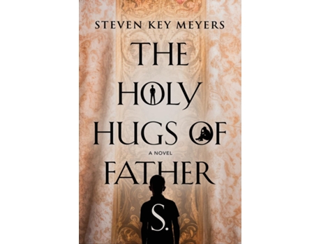 Livro The Holy Hugs of Father S. de Steven Key Meyers (Inglês)