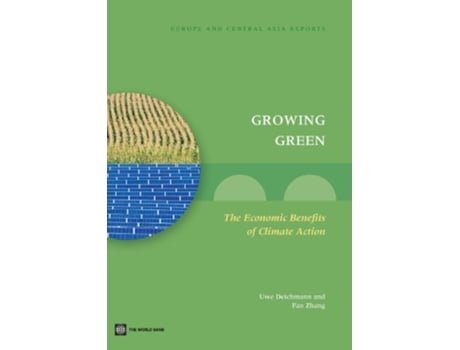 Livro Growing Green The Economic Benefits of Climate Action Europe and Central Asia Reports de Uwe Deichmann Fan Zhang (Inglês)