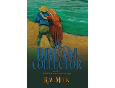 Livro The Dream Collector Sabrine amp Vincent van Gogh - Book Two de R W Meek e Historium Press (Inglês - Capa Dura)