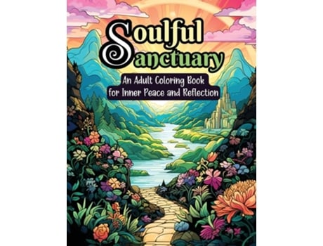 Livro Soulful Sanctuary An Inspirational Adult Coloring Book For Inner Peace And Reflection de Fairyland Books (Inglês)