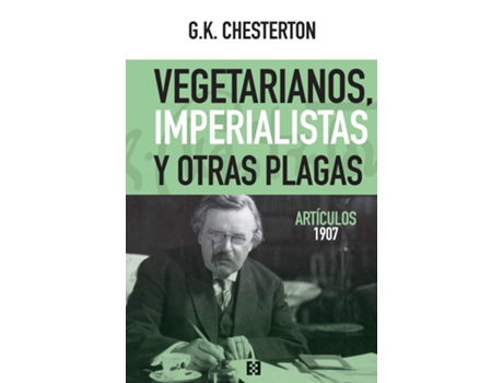 Livro Vegetarianos, Imperialistas Y Otras Plagas de Gilbert Keith Chesterton (Espanhol)