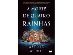 Livro A Morte de Quatro Rainhas de Astrid Scholte (Português)