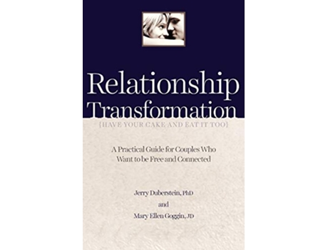 Livro Relationship Transformation Have Your Cake and Eat It Too de Jerry Duberstein Mary Ellen Goggin (Inglês)