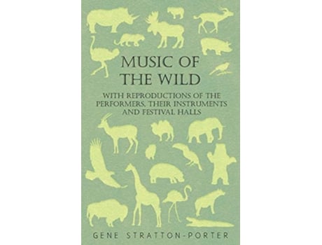 Livro Music of the Wild With Reproductions of the Performers Their Instruments and Festival Halls de Gene StrattonPorter (Inglês)