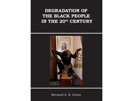 Livro Degradation of Black People de Bernard Green (Inglês)