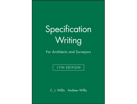 Livro Specification Writing: For Architects and Surveyors C. J. Willis, Andrew Willis (Inglês)