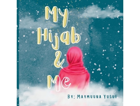 Livro My Hijab Amp Me De Maymuuna Yusuf (inglês)