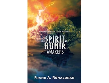 Livro The Spirit of Hunir Awakens Part 1 Norse Keys to the Spirit Mind and Perception 2 High Galdr de Frank A Rúnaldrar (Inglês)