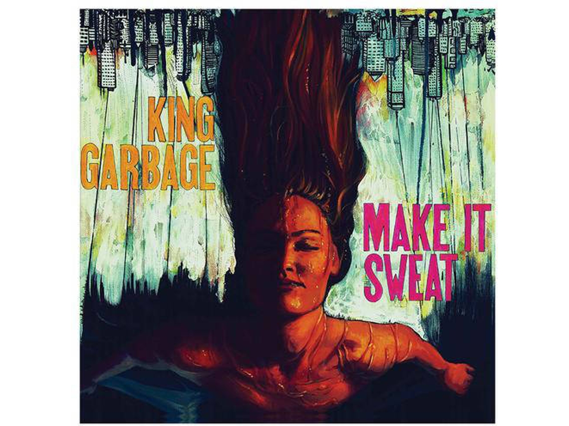 CD King Garbage - Make It Sweat