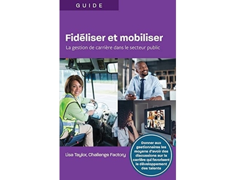 Livro Fidiliser Et Mobiliser La Gestion De Carrière Dans Le Secteur Public De Lisa Taylor (francês)