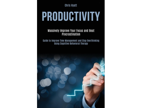 Livro Productivity Massively Improve Your Focus and Beat Procrastination de Chris Hyatt (Inglês)
