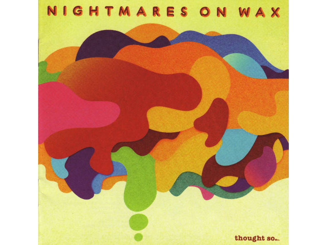 CD Nightmares On Wax - Thought So... (1CDs)