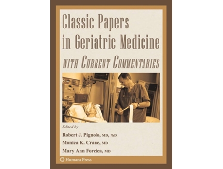 Livro Classic Papers in Geriatric Medicine with Current Commentaries de Robert J. Pignolo ( Inglês )
