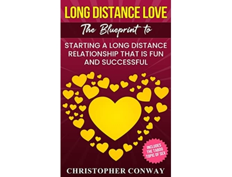 Livro Long Distance Love The Blueprint to Starting a Long Distance Relationship that is Fun and Successful de Christopher Conway (Inglês)
