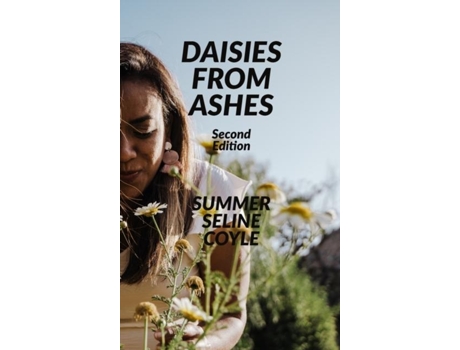 Livro Daisies From Ashes De Summer Seline Coyle (inglês)