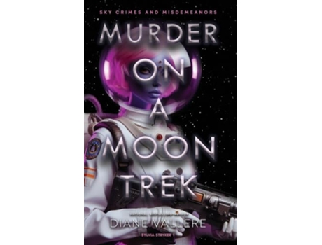 Livro Murder on a Moon Trek A Cozy SciFi Mystery Mashup Sky Crimes and Misdemeanors de Diane Vallere (Inglês)