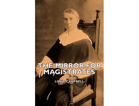 Livro The Mirror for Magistrates de Lily B Campbell (Inglês)