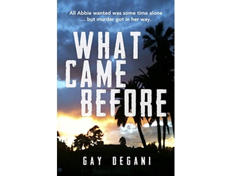 Livro What Came Before de Gay Degani (Inglês)