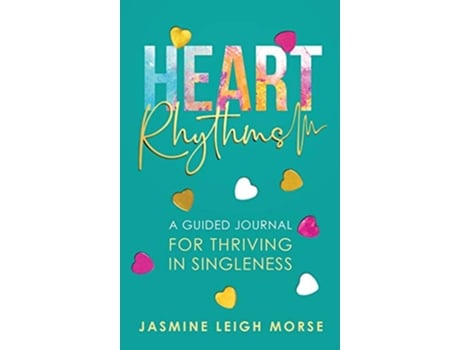 Livro Heart Rhythms A Guided Journal for Thriving in Singleness de Jasmine Leigh Morse (Inglês)