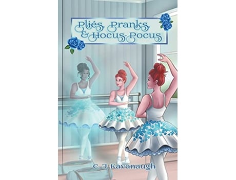 Livro Pliés Pranks Hocus Pocus Lyssas Holiday Hijinks de C J Kavanaugh (Inglês)