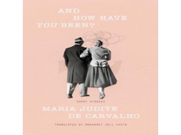 Livro And How Have You Been? de Maria Judite de Carvalho (Inglês)