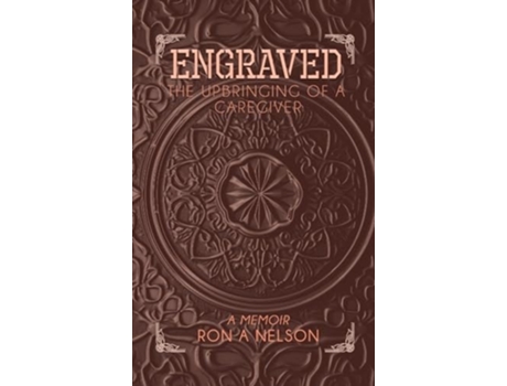 Livro Engraved The Upbringing of a Caregiver de Ron Nelson (Inglês - Capa Dura)