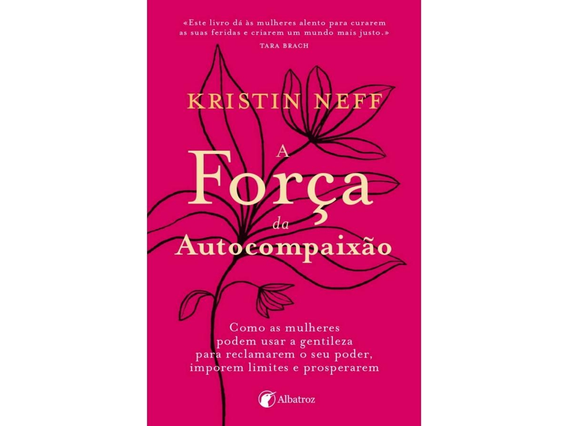 Livro A Força da Autocompaixão de Kristin Neff (Português)