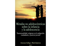 Livro Miradas Adultocentricas Sobre Infancia Y Adolescencia de Maria Espinosa e Aranzazu Gallego (Espanhol)