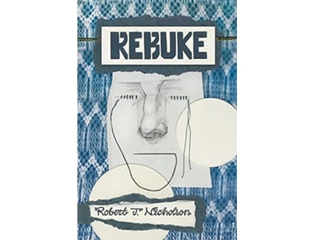Livro Rebuke Poor Teaching is Ruining Christians Relationship with God de Robert Nicholson Robert J Nicholson (Inglês)