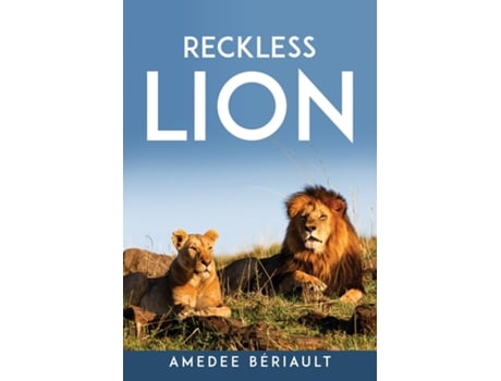 Livro Reckless Lion De Amedee Bériault (inglês)