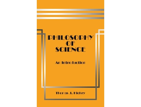 Livro Philosophy of Science de Thomas J. Hickey (Inglês)