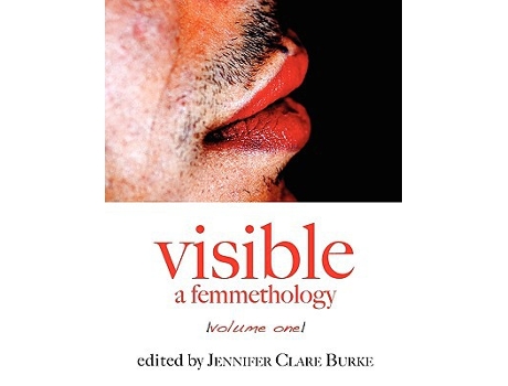 Livro Visible A Femmethology Volume 1 de Jennifer Clare Burke (Inglês)