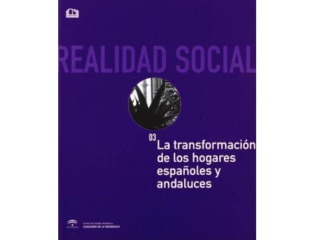 Livro La transformación de los hogares españoles y andaluces de Eduardo Bericat Alastuey, María Dolores Martín-Lagos López (Espanhol)