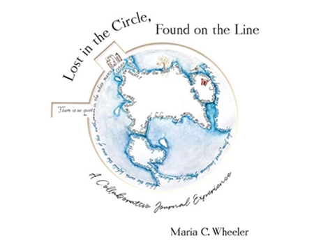 Livro Lost in the Circle Found on the Line A Collaborative Journal Experience de Maria C Wheeler (Inglês)