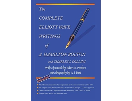 Livro The Complete Elliott Wave Writings Of A. Hamilton Bolton Amp Charles J. Collins De A Hamilton Bolton (inglês - Capa Dura)