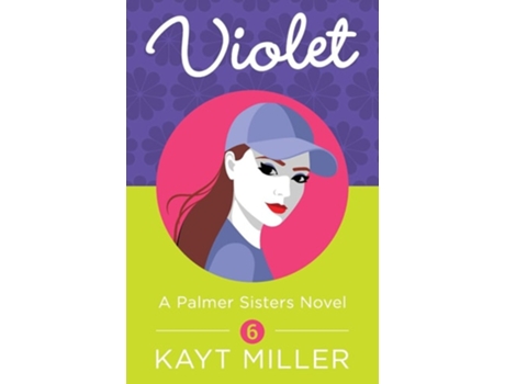 Livro Violet A Palmer Sisters Book 6 De Kayt Miller (inglês)