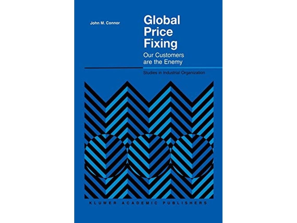 Livro Global Price Fixing Our Customers are the Enemy Studies in Industrial Organization 24 de John M Connor (Inglês)