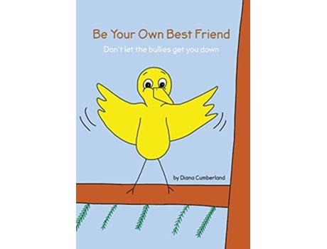 Livro Be your own Best Friend Dont let the bullies get you down de Diana Cumberland (Inglês)