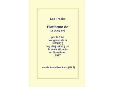 Livro Platformo De La Dek Tri Kaj Aliaj Tekstoj Pri La Reala Situacio En Sovetio En La Jaro 1927 De Leo Trocko (inglês)