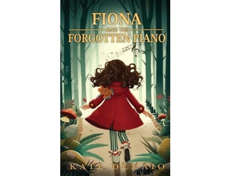 Livro Fiona and the Forgotten Piano de Kate Demaio (Inglês)
