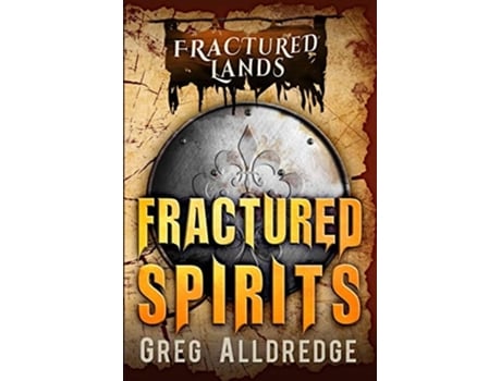 Livro Fractured Spirits A Dark Fantasy De Greg Alldredge (inglês)