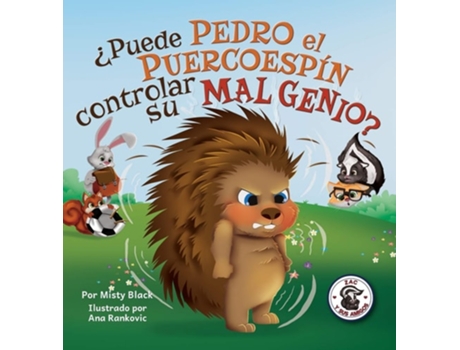 Livro ¿puede Pedro El Puercoespín Controlar Su Mal Genio? Can Quilliam Learn To Control His Temper De Misty Black (espanhol - Capa Dura)