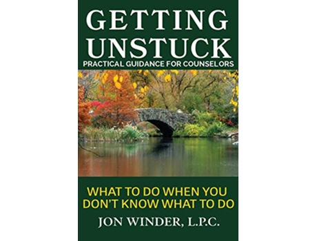 Livro Getting Unstuck: Practical Guidance for Counselors: What to Do When You Don't Know What to Do de Jon Winder (Inglês)