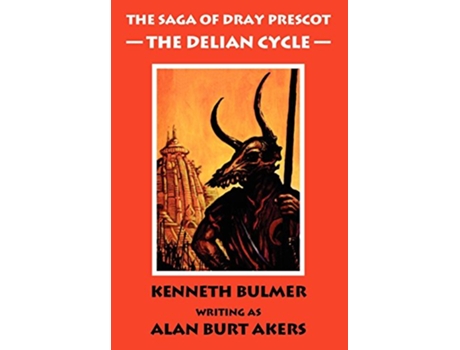 Livro The Delian Cycle The Saga of Dray Prescot Omnibus 1 1 de Alan Burt Akers (Inglês)