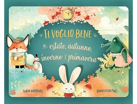 Livro Ti voglio bene in estate, autunno, inverno e primavera de Junia Wonders (Italiano - Capa Dura)
