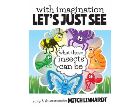 Livro With Imagination Let's Just See What These Insects Can Be Mitch Linhardt (Inglês)