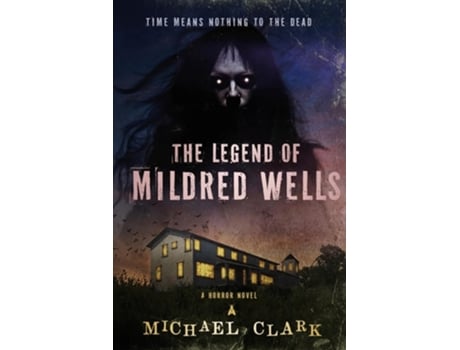 Livro The Legend of Mildred Wells de Michael Clark (Inglês)