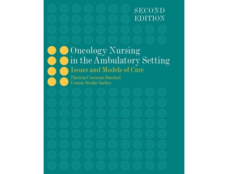 Livro Oncology Nursing in the Ambulatory Setting Patricia Corcoran Buchsel, Connie Henke Yarbro (Inglês)