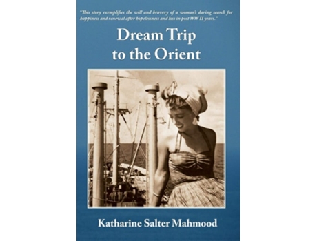 Livro Dream Trip To The Orient De Katharine Salter Mahmood (inglês - Capa Dura)
